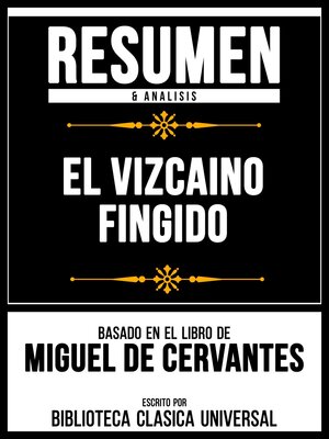 cover image of Resumen & Analisis--El Vizcaino Fingido--Basado En El Libro De Miguel De Cervantes